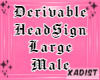 {X} DER HeadSign (M) Lrg