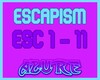 Escapism (Part One)