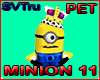 Minion king 11 pet
