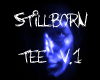 Stillborn Tee V.1