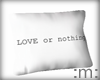 :m: LOVE or nothing pilo
