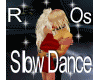 ROs Slow Dance of Love