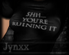 {J} Ruining It::Shirt;