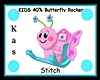 KID 40% Butterfly Rocker