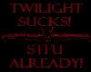 *Twilight Sucks*