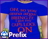 Prefix|Caps Lock Shirt