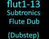 Subtronics - Flute Dub
