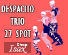 ! Despacito 27 Spots