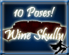 [W] 10 Pose Wine Skully