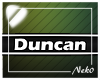 *NK* Duncan (Sign)