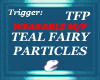 TEAL FAIRY PARTICLES
