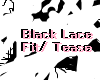 Black Lace/ Tease Me