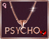 ❣LongChain|Psycho♥|f