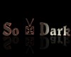 [D] So Dark