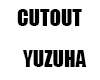 Cutout YUZUHA