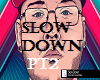 No Limits - Slow Down P2