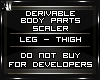 Deriv. Leg-Thigh Scaler