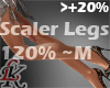 Scaler Legs 120% 20%Long