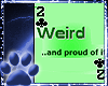 ~WK~WeirdAndProud