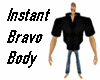 Instant Bravo Body