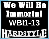 We Will Be Immortal