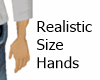 Realistic Size Hands