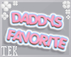 [T] Daddys Favorite sign
