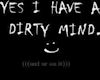 Yes I have a drity mind