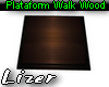 Plataform Walk Wood