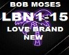 BOB MOSES LOVE BRAND NEW