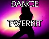 Dance Twerkit