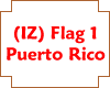 (IZ) Flag 1 Puerto Rico
