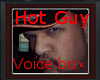 Hot Guy Voice Box