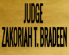 JUDGE ZAKORIAH T.BRADEEN