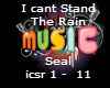 I can't Stand Rain- Seal