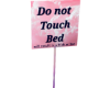 Do Not Touch Bed