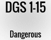 [P1]DGS - Dangerous