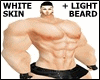 WHITE SKIN + LIGHT BEARD