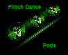 Flinch Dance Pods