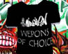 a* weapons of choice T