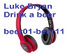 Luke Bryan - drink beer