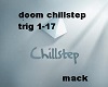 chillstep trig doom(1-17