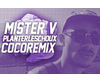 Mister V - Coco remix