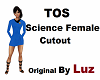 TOS Cutout Sci Female