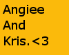 Angie and Kris.<33