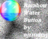 Rainbow Water Button