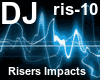 DJ  Risers Impacts