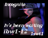 Iv'e Been Waiting