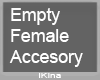 Empty Female Accesory