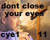 dont close your eyes